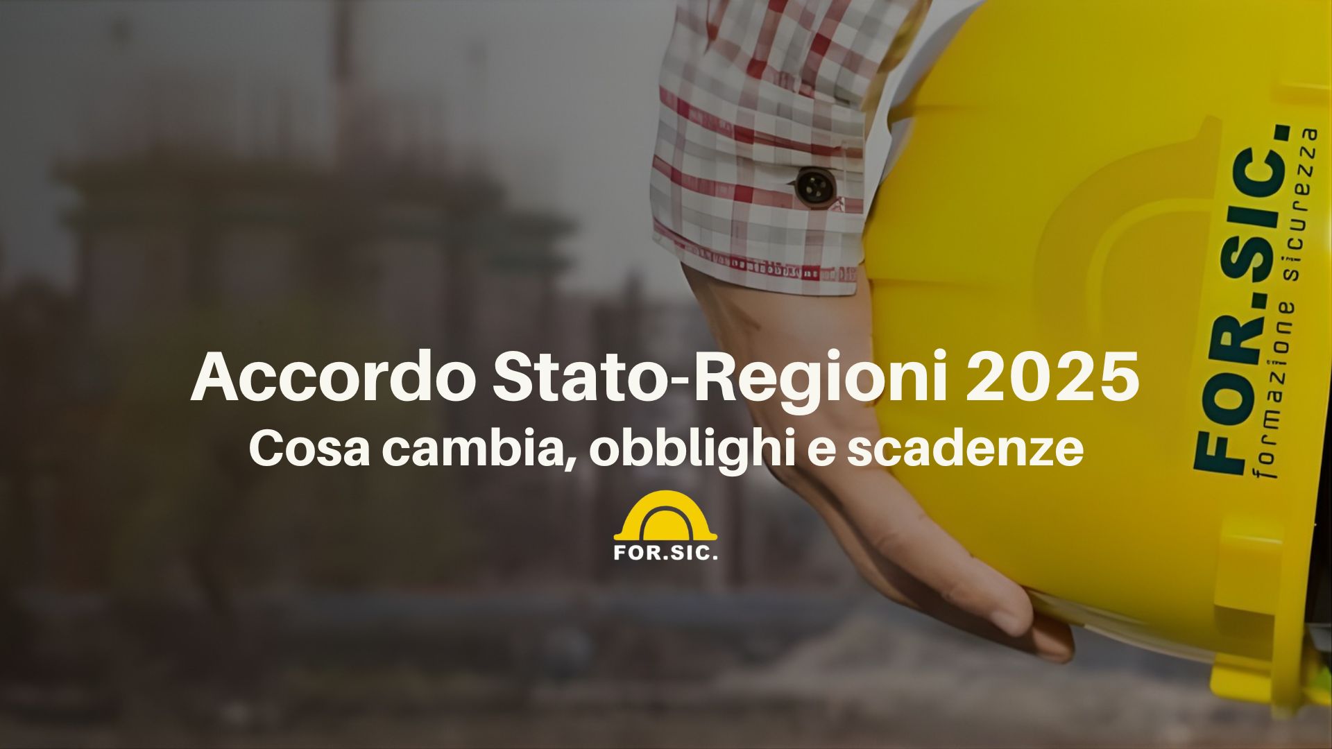 Accordo Stato-Regioni 2025 sulla Formazione Sicurezza sul Lavoro: cosa cambia, obblighi e scadenze